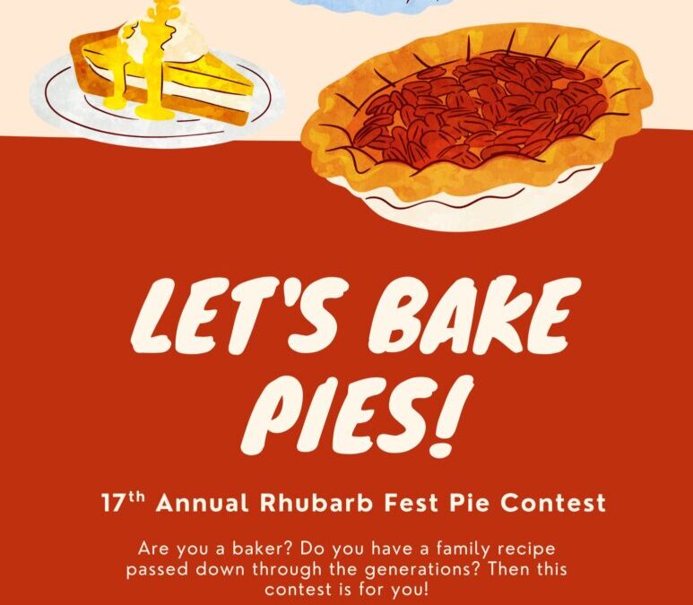 Rhubarb Fest Pie Contest – Calling All Bakers